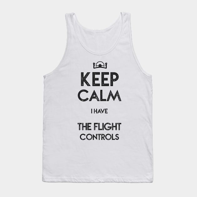 Airplane Pilot - I have the Flight Controls Tank Top by Pannolinno